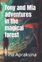 Tony and Mia adventures in the magical forest B0C6BLTRDC Book Cover