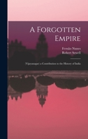 A Forgotten Empire: Vijayanagar - A Contribution to the History of India 1535198176 Book Cover