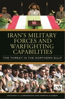 Iran's Military Forces and Warfighting Capabilities: The Threat in the Northern Gulf 0313346127 Book Cover