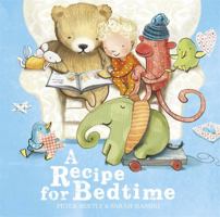 A Recipe for Bedtime 039917625X Book Cover