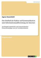 Der Einflu� der Kultur auf Kommunikation und Informationsaufbereitung im Internet: Am Beispiel japanischer und �sterreichischer Firmenhomepages aus der Getr�nkeindustrie 3638710181 Book Cover
