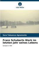 Franz Schuberts Werk im letzten Jahr seines Lebens (German Edition) 6206994961 Book Cover