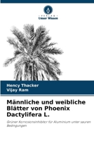 Männliche und weibliche Blätter von Phoenix Dactylifera L. 6207350464 Book Cover