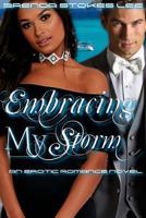 Embracing My Storm: An Erotic Suspense Novel 1975690834 Book Cover