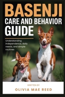 Basenji Care and Behavior Guide: Understanding independence, daily needs, and simple routines B0GPWLMWQ2 Book Cover
