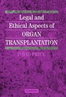 Legal and Ethical Aspects of Organ Transplantation 0521651646 Book Cover