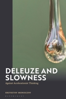 Deleuze and Slowness 1350525480 Book Cover