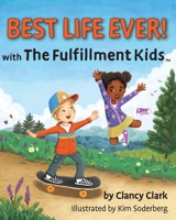 Best Life Ever! with The Fulfillment Kids 1734801158 Book Cover