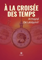 À la croisée des temps B09RSLMZ7D Book Cover