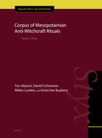 Corpus of Mesopotamian Anti-Witchcraft Rituals: Volume Three 9004416269 Book Cover