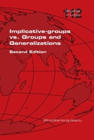 Implicative-groups vs Groups and Generalizations. Second Edition 184890486X Book Cover