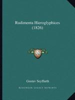 Rudimenta Hieroglyphices (1826) 1120697042 Book Cover