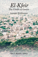 El-Kfeir, The Cradle of Genius: The Biggest Small Village in Lebanon 888525053X Book Cover