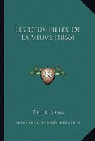 Les Deux Filles De La Veuve (1866) 1272783014 Book Cover