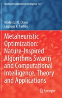Metaheuristic Optimization: Nature-Inspired Algorithms Swarm and Computational Intelligence, Theory and Applications (Studies in Computational Intelligence, 927) 3030611108 Book Cover