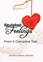 Revisited Feelings: From a Concealed Past 1477223061 Book Cover