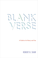 Blank Verse: A Guide to Its History and Use 0821417584 Book Cover