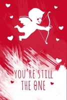 You're Still The One: Short Love Quote Cute Valentines Day Gifts for Boyfriend, Couples Gifts for Boyfriend From Girlfriend B083XX426N Book Cover