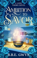 Ambition to Savor (The Lone Thorn) 1966125011 Book Cover