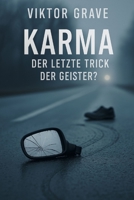 Karma-Der letzte Trick der Geister? (Geister - Die Details, die sonst niemand ausspricht) (German Edition) B0F5VQJ7HZ Book Cover