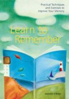Learn to Remember: Practical Techniques and Excerises to Improve Your Memory 0811827151 Book Cover