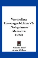 Verschollene Herzensgeschichten V3: Nachgelassene Memoiren (1881) 116101943X Book Cover