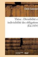 Tha]se: Divisibilita(c) Et Indivisibilita(c) Des Obligations 2016169850 Book Cover