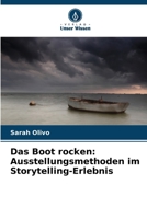 Das Boot rocken: Ausstellungsmethoden im Storytelling-Erlebnis (German Edition) 6209677142 Book Cover