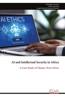 AI and Intellectual Security in Africa: A Case Study of Ghana, West Africa 999934786X Book Cover