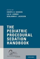 The Pediatric Procedural Sedation Handbook 0190659114 Book Cover
