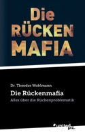 Die Rückenmafia: Alles über die Rückenproblematik 3710354013 Book Cover