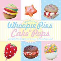 Whoopie Pies & Cake Pops 0983751595 Book Cover