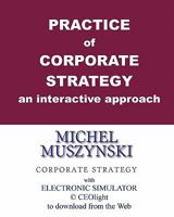 Practice of corporate strategy - an interactive approach: With electronic simulator CEOlight to download from the Web 1456483323 Book Cover