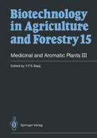 Biotechnology in Agriculture and Forestry, Volume 15: Medicinal and Aromatic Plants III 3642840736 Book Cover