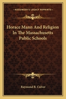 Horace Mann & Religion in the Massachusetts Public Schools 0548441650 Book Cover