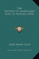 The history of Landguard fort in Suffolk 1016993560 Book Cover