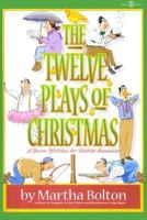 The Twelve Plays of Christmas: A Dozen Sketches for Yuletide Occasions 0834199440 Book Cover