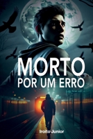 Morto por Um Erro (Portuguese Edition) B0F99XCX2K Book Cover