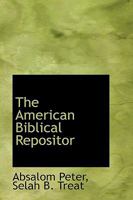 The American Biblical Repositor 0559935676 Book Cover