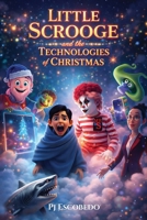 Little Scrooge and the Technologies of Christmas B0GWQDR3QC Book Cover