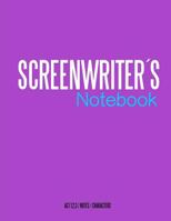 Screenwriters Notebook: Cinema Notebooks for Cinema Artists 1519784341 Book Cover