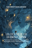 LOS CUENTOS DE LOS HERMANOS GRIMM Spanish Version of Grimm's Fairy Tales (Spanish Edition) 9353530970 Book Cover