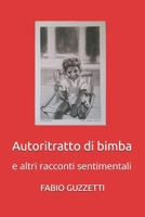 Autoritratto di bimba: e altri racconti sentimentali (Italian Edition) 1790523141 Book Cover
