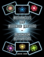 Archangels and Ascended Masters - Ascension Activators: Book of Ascension Activators for Healing/Meditation/Reiki/Seichem and Crystal Grid Work B083XTDBPY Book Cover