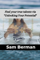 Find your true talents via Unlocking Your Potential B0CCCKW32L Book Cover
