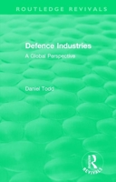 Routledge Revivals: Defence Industries (1988): A Global Perspective 1138542024 Book Cover