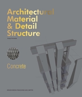 Architectural Material & Detail Structure: Concrete 1910596523 Book Cover