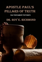 Apostle Paul's Pillars of Truth: Old Testament Pictures B0C9S7RN1T Book Cover