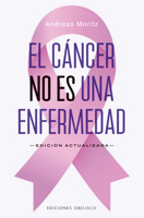 El Cancer No Es Una Enfermedad 841172249X Book Cover