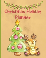 Christmas Holiday Planner: Use these Checklists to stay Organized this Christmas - Meals, Recipes, Gifts, Greeting Cards, Decorations, Budget, Guest Book, Journals and More! 1700594400 Book Cover